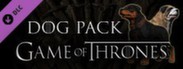 Game of Thrones - Dog Pack