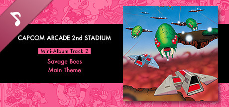 Capcom Arcade 2nd Stadium: Mini-Album Track 2 - Savage Bees - Main Theme cover art