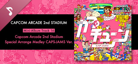 Capcom Arcade 2nd Stadium: Mini-Album Track 16 - Capcom Arcade 2nd Stadium Special Arrange Medley CAP-JAMS Ver. cover art