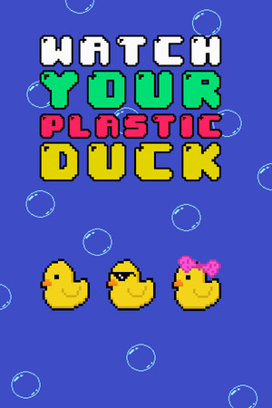 Watch Your Plastic Duck poster image on Steam Backlog