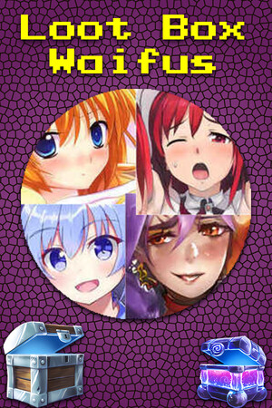 Loot Box Waifus.