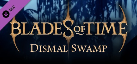 Blades of Time - Dismal Swamp DLC