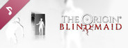 THE ORIGIN: Blind Maid Soundtrack