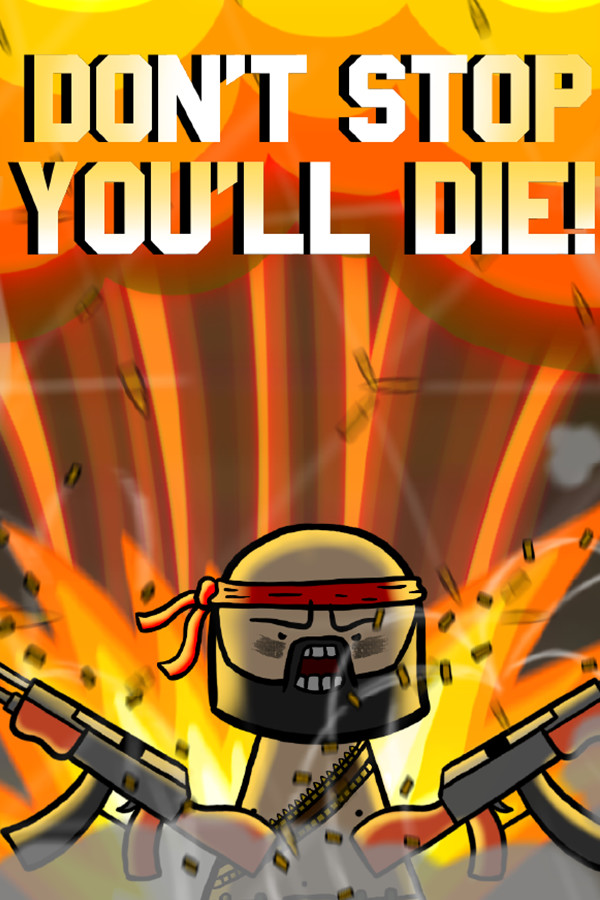 DON'T STOP, YOU'LL DIE! (2022)
