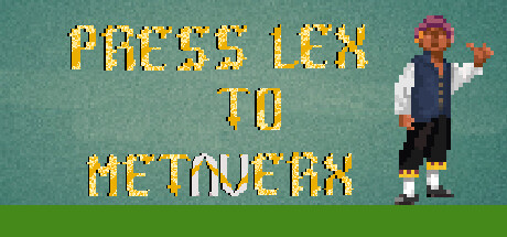 Press Lex to Metaverx PC Specs
