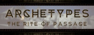 ARCHETYPES - The Rite Of Passage System Requirements