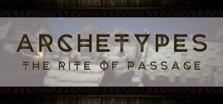 ARCHETYPES - The Rite Of Passage PC Specs