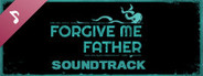 Forgive Me Father Soundtrack