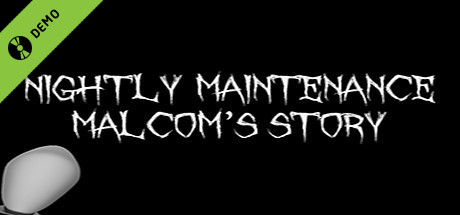 Nightly Maintenance: Malcom's Story Demo cover art