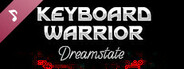 Keyboard Warrior: Dreamstate Soundtrack