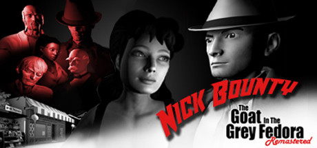 Can I Run Nick Bounty - The Goat in the Grey Fedora: Remastered?