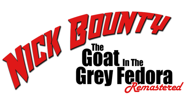 Nick Bounty - The Goat in the Grey Fedora: Remastered Logo