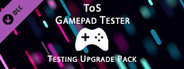 ToS Gamepad Tester - Testing Upgrade Pack