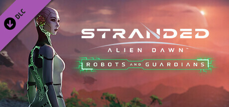 Stranded: Alien Dawn - Robots and Guardians cover art