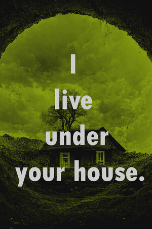 I live under your house. poster image on Steam Backlog