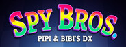 Spy Bros. (Pipi & Bibi's DX)