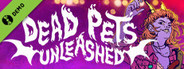 Dead Pets Unleashed Demo