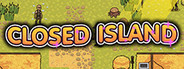 Closed Island System Requirements