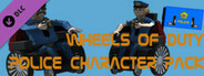 Wheels of Duty - Police Character Pack