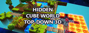 Hidden Cube World Top-Down 3D