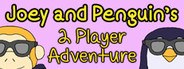 Joey and Penguin's 2 Player Adventure System Requirements