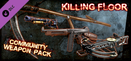 Killing Floor Community Weapon Pack On Steam