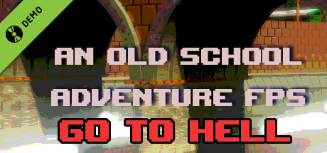 An old school adventure fps - Go To Hell Demo cover art