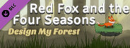 Red Fox and the Four Seasons - Design My Forest