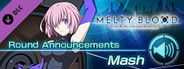 MELTY BLOOD: TYPE LUMINA - Mash Round Announcements