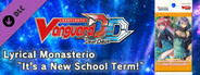 Cardfight!! Vanguard DD: Rare Card Set 07 [D-LBT02]: Lyrical Monasterio ~It’s a New School Term!~