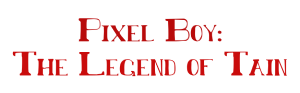 Pixel Boy: The Legend of Tain Logo