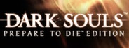 DARK SOULS™: Prepare To Die Edition