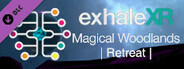 Exhale XR - Magical Woodlands