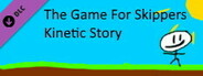 The Game For Skippers - Kinetic Story