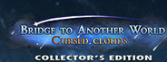 Bridge to Another World: Cursed Clouds Collector's Edition