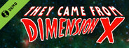 They Came From Dimension X Demo