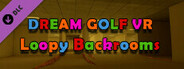 Dream Golf VR - Loopy Backrooms