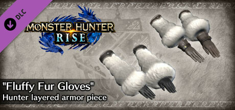Monster Hunter Rise - "Fluffy Fur Gloves" Hunter layered armor piece cover art