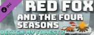 Red Fox and the Four Seasons - Design My Forest 2