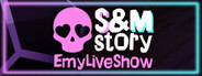EmyLiveShow: S&M story
