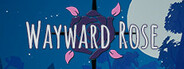 Wayward Rose