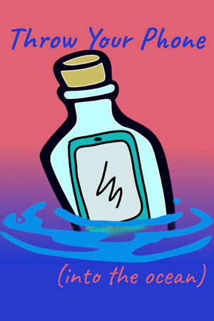 Throw Your Phone (Into The Ocean)