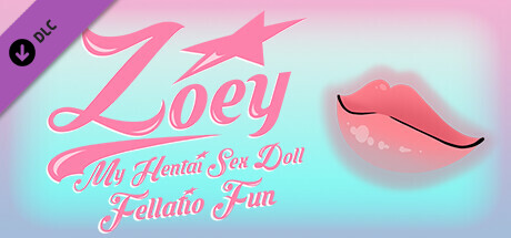 Zoey: My Hentai Sex Doll - Fellatio Fun DLC cover art