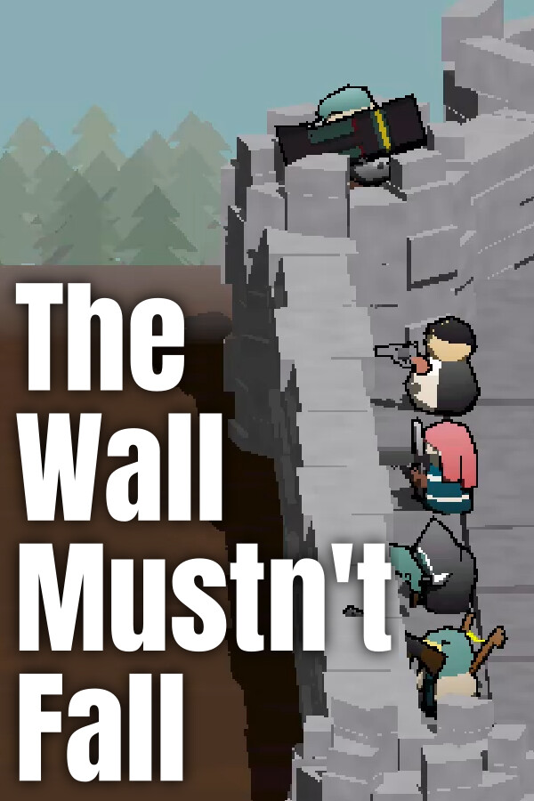 The Wall Mustn't Fall for steam
