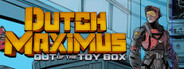 Dutch Maximus: Out Of The Toy Box System Requirements