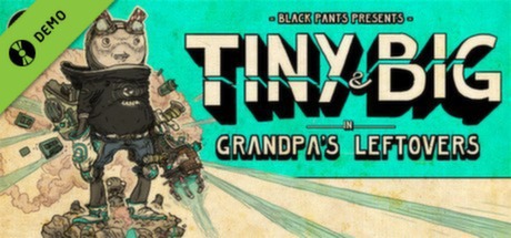 Tiny and Big: Grandpa's Leftovers Demo cover art