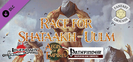 Fantasy Grounds - Aegis of Empires 5: Race for Shataakh-Ulm cover art