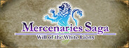 Mercenaries Saga 1 -Will of the White Lions-