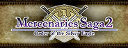Mercenaries Saga 2 -Order of the Silver Eagle-