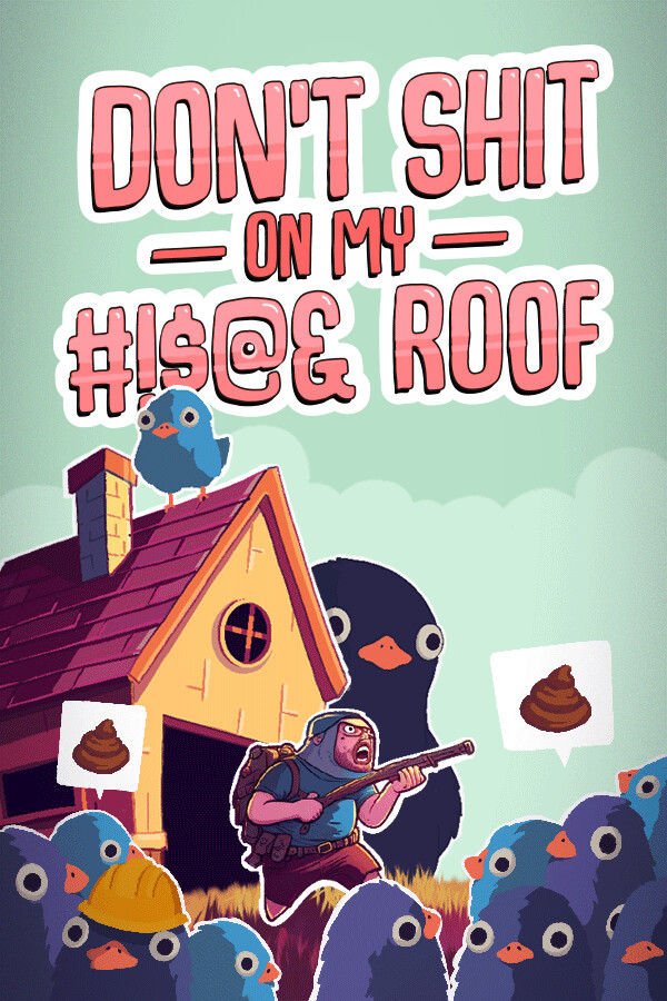 Steam portrait for Don't Shit On My #!$@& Roof.